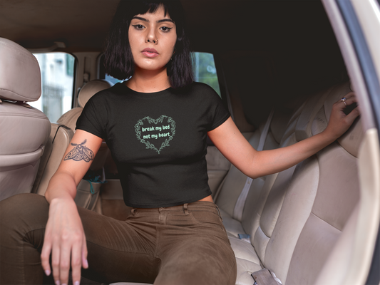 break my bed, not my heart